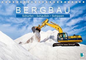 Bergbau: Schürfen, Schaufeln, Schippen (Tischkalender 2019 DIN A5 quer) von CALVENDO