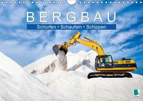 Bergbau: Schürfen, Schaufeln, Schippen (Wandkalender 2018 DIN A4 quer) von CALVENDO