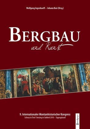 Bergbau und Kunst von Bair,  Johann, Ingenhaeff-Berenkamp,  Wolfgang