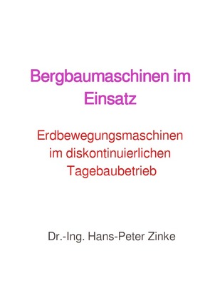 Bergbaumaschinen im Einsatz von Zinke,  Dr.-Ing. Hans-Peter