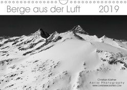 Berge aus der Luft (Wandkalender 2019 DIN A4 quer) von Köstner,  Christian