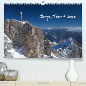 Berge, Täler & Seen (Premium, hochwertiger DIN A2 Wandkalender 2023, Kunstdruck in Hochglanz) von Rieß,  Gerhard