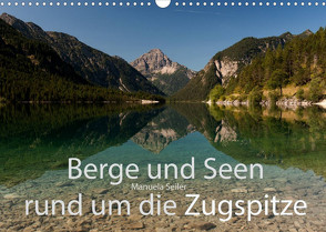 Berge und Seen rund um die Zugspitze (Wandkalender 2023 DIN A3 quer) von Seiler,  Manuela