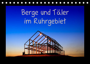 Berge und Täler im Ruhrgebiet (Tischkalender 2023 DIN A5 quer) von Nowaczyk,  Thomas