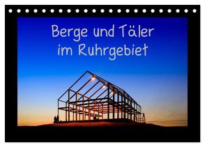 Berge und Täler im Ruhrgebiet (Tischkalender 2024 DIN A5 quer), CALVENDO Monatskalender von Nowaczyk,  Thomas