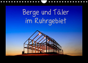 Berge und Täler im Ruhrgebiet (Wandkalender 2022 DIN A4 quer) von Nowaczyk,  Thomas