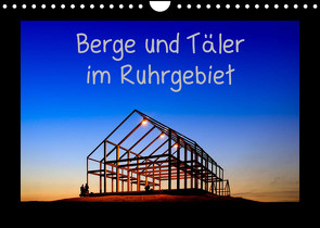 Berge und Täler im Ruhrgebiet (Wandkalender 2023 DIN A4 quer) von Nowaczyk,  Thomas