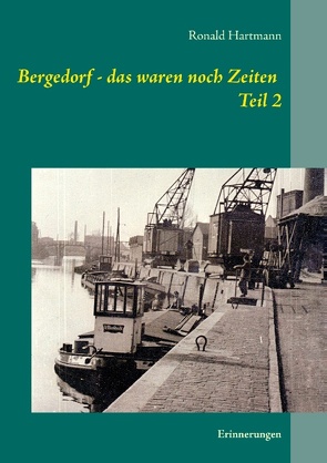 Bergedorf – das waren noch Zeiten Teil 2 von Hartmann,  Ronald