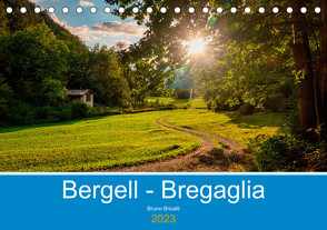 Bergell – Bregaglia Impressionen (Tischkalender 2023 DIN A5 quer) von Bricalli,  Bruno