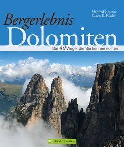 Bergerlebnis Dolomiten von Hüsler,  Eugen E., Kostner,  Manfred