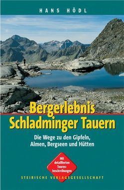 Bergerlebnis Schladminger Tauern von Hödl,  Hans