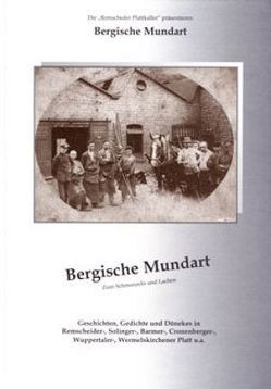 Bergische Mundart von Mundartfreunde Remscheid, Schmidt,  Günther