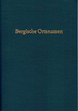 Bergische Ortsnamen von Leithäuser,  Julius Bergische Ortsnamen von Leithäuser,  Julius