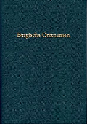 Bergische Ortsnamen von Leithäuser,  Julius