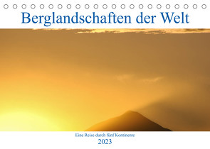 Berglandschaften der Welt (Tischkalender 2023 DIN A5 quer) von Janietz,  Dietmar