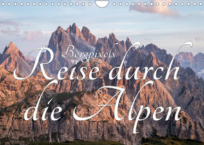 Bergpixel´s Reise durch die Alpen (Wandkalender 2022 DIN A4 quer) von Maik