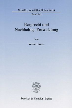 Bergrecht und Nachhaltige Entwicklung. von Frenz,  Walter