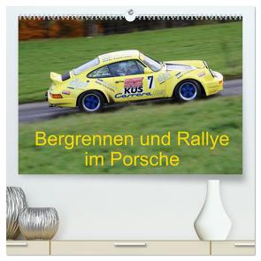 Bergrennen und Rallye im Porsche (hochwertiger Premium Wandkalender 2024 DIN A2 quer), Kunstdruck in Hochglanz von von Sannowitz,  Andreas