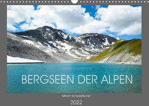 Bergseen der Alpen (Wandkalender 2022 DIN A3 quer) von Miriam Schwarzfischer,  Fotografin