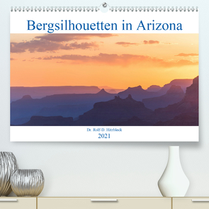 Bergsilhouetten in Arizona (Premium, hochwertiger DIN A2 Wandkalender 2021, Kunstdruck in Hochglanz) von Hitzbleck,  Rolf