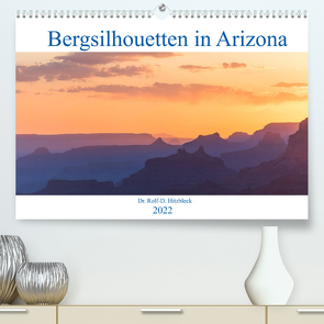 Bergsilhouetten in Arizona (Premium, hochwertiger DIN A2 Wandkalender 2022, Kunstdruck in Hochglanz) von Hitzbleck,  Rolf