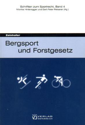 Bergsport und Forstgesetz von Zeinhofer,  Markus