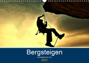 Bergsteigen – Extremsport am Limit (Wandkalender 2021 DIN A3 quer) von Robert,  Boris