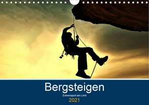 Bergsteigen – Extremsport am Limit (Wandkalender 2021 DIN A4 quer) von Robert,  Boris