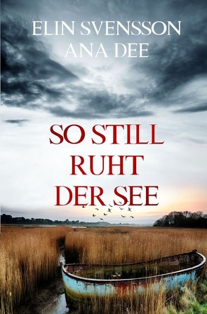 Bergström & Viklund / So still ruht der See von Dee,  Ana, Svensson,  Elin