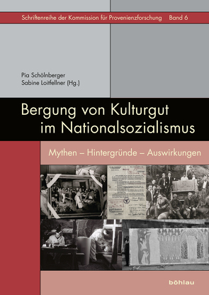 Bergung von Kulturgut im Nationalsozialismus von Blimlinger,  Eva, Fuhrmeister,  Christian, Gschiel,  Christina, Hall,  Murray G., Hehenberger,  Susanne, Hoffmann,  Meike, Hopp,  Meike, Kirchmayr,  Birgit, Klingen,  Stephan, Köstner-Pemsel,  Christina, Leitner-Ruhe,  Karin, Loitfellner,  Sabine, Löscher,  Monika, Lupfer,  Gilbert, Mayer,  Monika, Milchram,  Gerhard, Nagel,  Christine, Schallmeiner,  Anneliese, Schober,  René, Schödl,  Heinz, Schölnberger,  Pia, Walderdorff,  Imma, Weidinger,  Leonhard, Wladika,  Michael