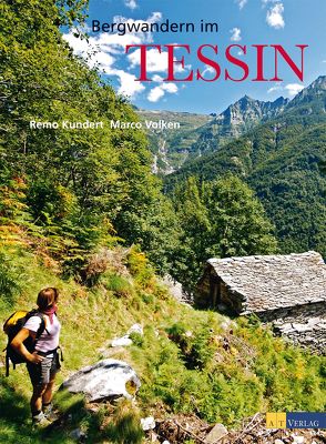 Bergwandern im Tessin von Kundert,  Remo, Volken,  Marco