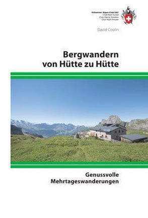 Bergwandern von Hütte zu Hütte von Coulin,  David