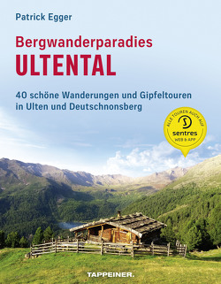 Bergwanderparadies Ultental von Egger,  Patrick