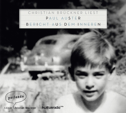 Bericht aus dem Inneren von Auster,  Paul, Brückner,  Christian, Schmitz,  Werner