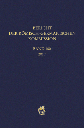 Bericht der Römisch-Germanischen Kommission 100 (2019)