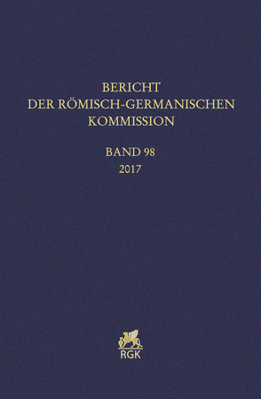 Bericht der Römisch-Germanischen Kommission 98 (2017)