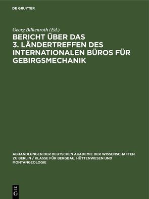 Bericht über das 3. Ländertreffen des Internationalen Büros für Gebirgsmechanik von Bilkenroth,  Georg, Höfer,  Karl-Heinz