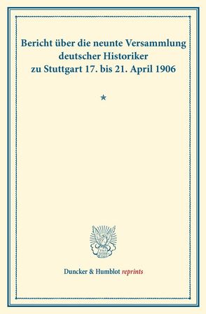 Bericht über die neunte Versammlung deutscher Historiker von Bureau der Versammlung deutscher Historiker