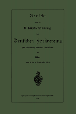 Bericht über die XI. Hauptversammlung des Deutschen Forstvereins von Springer-Verlag Berlin Heidelberg GmbH