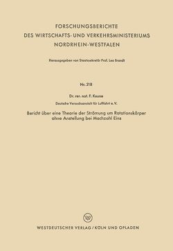 Bericht über eine Theorie der Strömung um Rotationskörper ohne Anstellung bei Machzahl Eins von Keune,  Friedrich