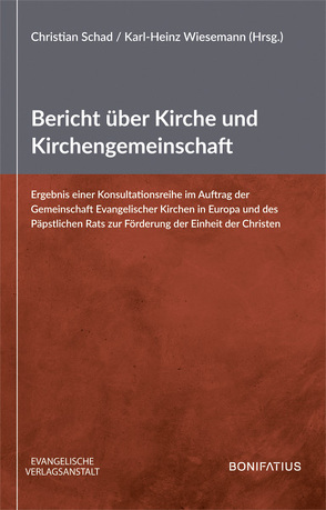 Bericht über Kirche und Kirchengemeinschaft von Schad,  Christian, Wiesemann,  Karl-Heinz