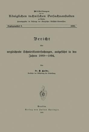 Berícht über vergleichende Schmieröluntersuchungen ausgeführt in den Jahren 1889–1894 von Holde,  D.