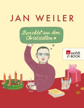 Berichte aus dem Christstollen von Bertonasco,  Larissa, Weiler,  Jan