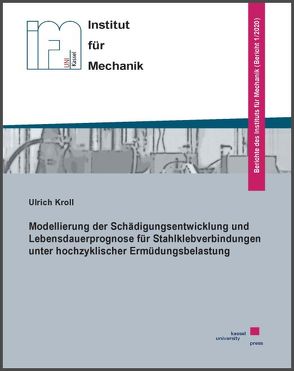 Modellierung der Schädigungsentwicklung und Lebensdauerprognose für Stahlklebverbindungen unter hochzyklischer Ermüdungsbelastung von Kroll,  Ullrich