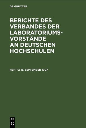 Berichte des Verbandes der Laboratoriums-Vorstände an deutschen Hochschulen / 15. September 1907