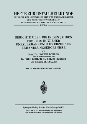 Berichte über die in den Jahren 1926–1950 im Wiener Unfallkrankenhaus erzielten Behandlungsergebnisse von Böhler,  Lorenz