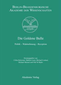 Berichte und Abhandlungen / Die Goldene Bulle von Hohensee,  Ulrike, Lawo,  Mathias, Lindner,  Michael, Menzel,  Michael, Rader,  Olaf B.