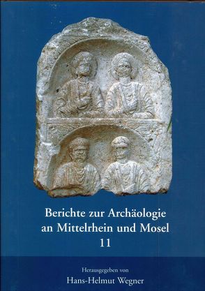 Berichte zur Archäologie an Mittelrhein und Mosel von Berg,  A.v., Grünwald,  L., Jung,  P, Kressel,  M, Mohr,  M, Redkamp,  M, Ritzdorf,  H, Wegner,  Hans H, Wegner,  Hasn H