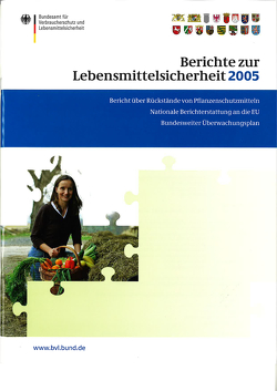 Berichte zur Lebensmittelsicherheit 2005 von Brandt,  Peter