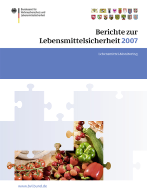 Berichte zur Lebensmittelsicherheit 2007 von Brandt,  Peter